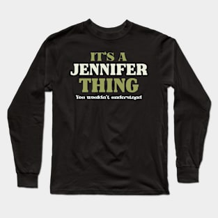 It's a Jennifer Thing You Wouldn't Understand Long Sleeve T-Shirt